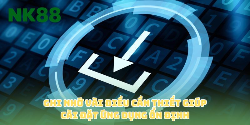 Ghi nhớ vài điều cần thiết giúp cài đặt ứng dụng ổn định