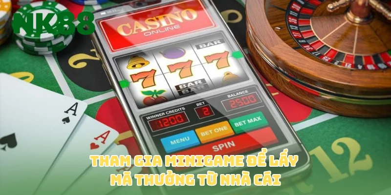 Tham gia minigame để lấy mã thưởng từ nhà cái